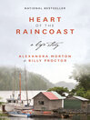 Heart of the Raincoast (eBook): A Life Story